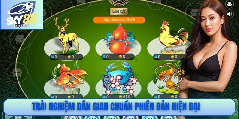 Trải nghiệm dân gian chuẩn phiên bản hiện đại